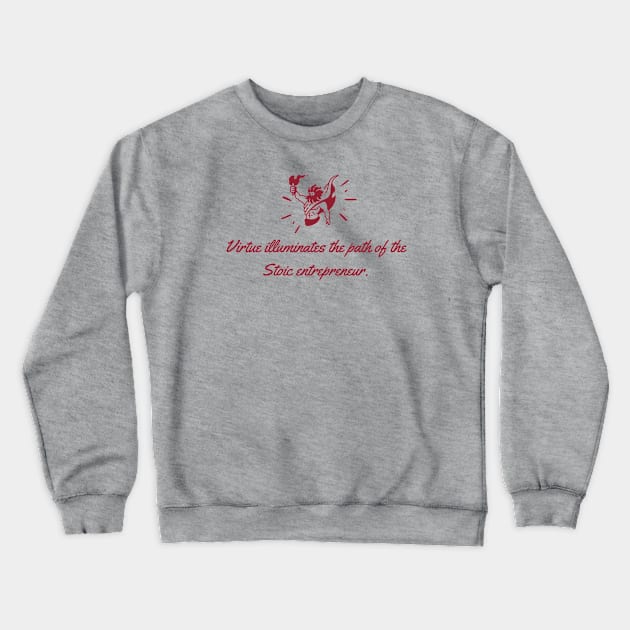 Stoic Entrepreneur Crewneck Sweatshirt by Epictetus